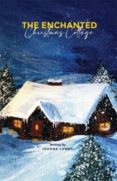 The Enchanted Christmas Cottage (eBook, ePUB) - Lowry, Jeanna
