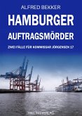 Hamburger Auftragsmörder: Zwei Fälle für Kommissar Jörgensen 17 (eBook, ePUB) Hamburger Auftragsmörder: Zwei Fälle für Kommissar Jörgensen 17 (eBook, ePUB)