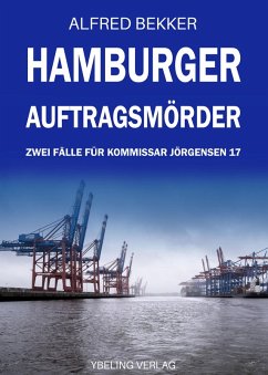 Hamburger Auftragsmörder: Zwei Fälle für Kommissar Jörgensen 17 (eBook, ePUB) - Bekker, Alfred