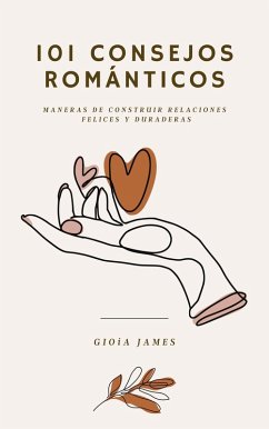 Cover 101 consejos románticos. Maneras de construir relaciones felices y duraderas. (eBook, ePUB)