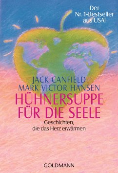 Hühnersuppe für die Seele (eBook, ePUB) - Canfield, Jack; Hansen, Mark Victor