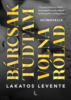 Bárcsak tudtam volna rólad (eBook, ePUB) - Lakatos, Levente