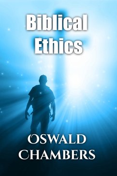Biblical Ethics (eBook, ePUB) - Chambers, Oswald