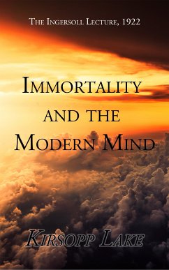 Immortality and the Modern Mind (eBook, ePUB) - Lake, Kirsopp