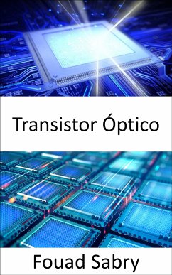 Transistor Óptico (eBook, ePUB) - Sabry, Fouad
