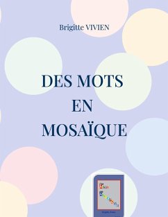 Des Mots en Mosaïque (eBook, PDF)