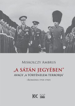 „A Sátán jegyében”, avagy „a történelem terrorja” (eBook, ePUB) - Miskolczy, Ambrus