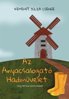 Az Anyacsalogató Hadművelet (eBook, ePUB) - Kemendy, Júlia Csenge