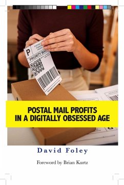 Postal Mail Profits in a Digitally Obsessed Age (eBook, ePUB) - Foley, David