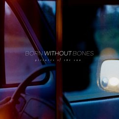 Pictures Of The Sun - Born Without Bones