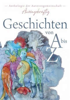 Geschichten von A bis Z (eBook, ePUB) - Aussagekräftig, Autorengemeinschaft