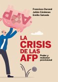 La crisis de las AFP: poder y malestar previsional (eBook, ePUB)