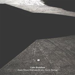 Calm Brutalism - Mathisen,Svein Rikard/Bishop,John Derek