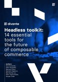 Headless toolkit: 14 essential tools for the future of composable commerce (eBook, ePUB)