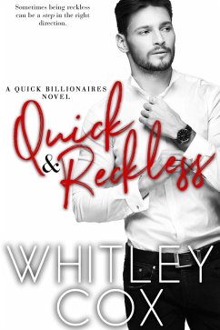 Quick & Reckless (Quick Billionaires, #3) (eBook, ePUB) - Cox, Whitley