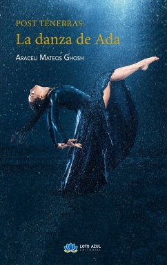 Post Tenebras: La danza de Ada (eBook, ePUB) - Ghosh, Araceli Mateos