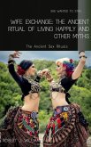 Wife Exchange: The Ancient Ritual of Living Happily and Other Myths (eBook, ePUB)