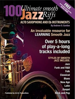 100 Ultimate Smooth Jazz Grooves for Alto Sax and Eb instruments (eBook, ePUB) - Gordon, Andrew D.