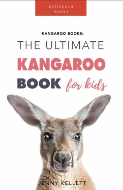 Kangaroo Books: The Ultimate Kangaroo Book for Kids (Animal Books for Kids, #9) (eBook, ePUB) - Kellett, Jenny