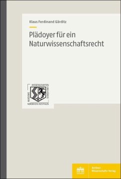 Plädoyer für ein Naturwissenschaftsrecht - Gärditz, Klaus Ferdinand