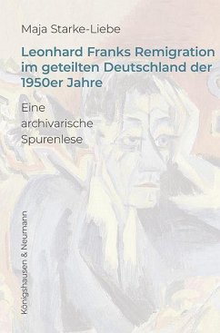 Leonhard Franks Remigration im geteilten Deutschland der 1950er Jahre - Starke-Liebe, Maja