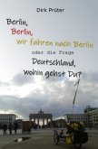 Berlin, Berlin, wir fahren nach Berlin