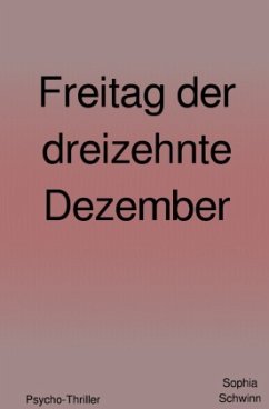 Freitag der dreizehnte Dezember - Schwinn, Sophia