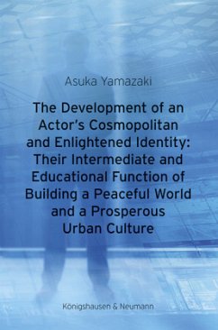 The Development of an Actor's Cosmopolitan and Enlightened Identity: Their Intermediate and Educational Function of Buil - Yamazaki, Asuka