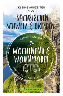 Wochenend und Wohnmobil - Kleine Auszeiten in der Sächsischen Schweiz/Dresden (eBook, ePUB) - Hiltmann, Bernd; Hiltmann, Bernd