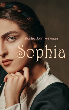 Sophia (eBook, ePUB) - Weyman, Stanley John