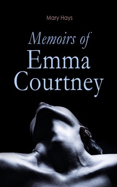 Memoirs of Emma Courtney (eBook, ePUB) - Hays, Mary
