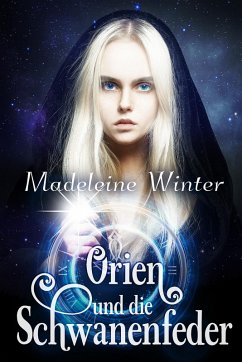 Orien und die Schwanenfeder (eBook, ePUB) - Winter, Madeleine