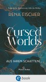 Aus ihren Schatten ... / Cursed Worlds Bd.1 (eBook, ePUB)