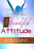 Cultivating A Thankful Attitude (eBook, ePUB)
