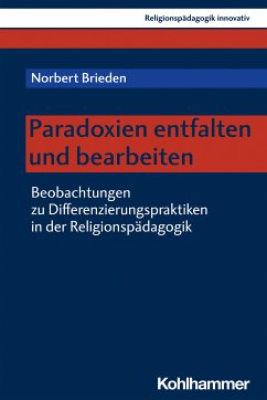 Paradoxien entfalten und bearbeiten (eBook, PDF) - Brieden, Norbert