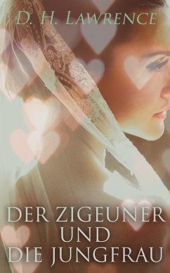 Der Zigeuner und die Jungfrau (eBook, ePUB) - Lawrence, D. H.