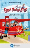 Miss Braitwhistle startet durch / Miss Braitwhistle Bd.6 (eBook, ePUB)