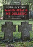 Lost & Dark Places Heidelberg und Mannheim (eBook, ePUB)