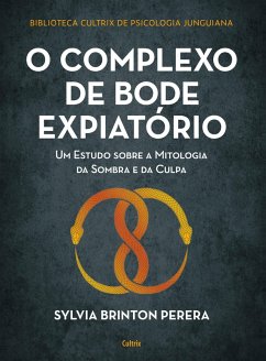 O complexo do bode expiatório (eBook, ePUB) - Perera, Sylvia Brinton