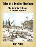 Tales of a Feather Merchant: The World War II Memoir of a Marine Radioman (eBook, ePUB)