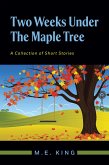 Two Weeks Under The Maple Tree (eBook, ePUB)