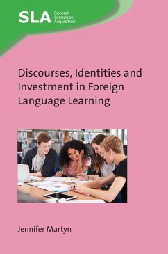 Discourses, Identities and Investment in Foreign Language Learning (eBook, ePUB) - Martyn, Jennifer