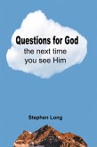 Questions for God the next time you see Him (eBook, ePUB)