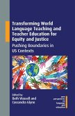 Transforming World Language Teaching and Teacher Education for Equity and Justice (eBook, ePUB)