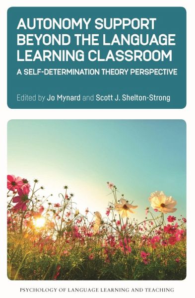 Autonomy Support Beyond the Language Learning Classroom (eBook, ePUB) Autonomy Support Beyond the Language Learning Classroom (eBook, ePUB)