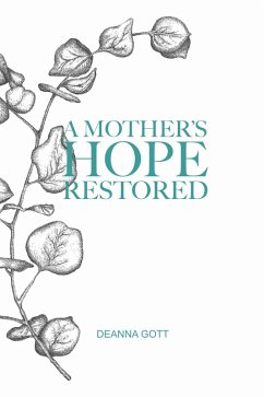 A Mother's Hope Restored (eBook, ePUB) - Gott, Deanna