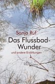 Das Flussbad-Wunder (eBook, ePUB) Das Flussbad-Wunder (eBook, ePUB)