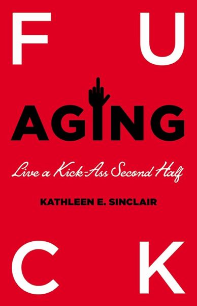 Fuck Aging (eBook, ePUB) Fuck Aging (eBook, ePUB)