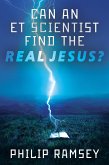 Can an ET Scientist Find the Real Jesus? (eBook, ePUB) Can an ET Scientist Find the Real Jesus? (eBook, ePUB)