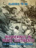 Wanderings in Three Continents (eBook, ePUB)
